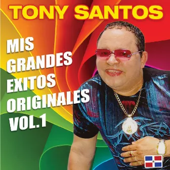 Mis Grandes Éxitos Originales, Vol. 1 by Tony Santos