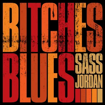 Bitches Blues by Sass Jordan