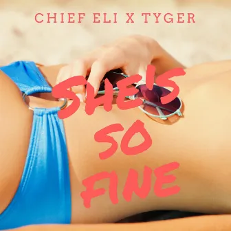 She's So Fine by Chief Eli