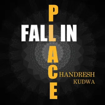 Fall in Place by Chandresh Kudwa