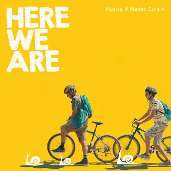 Here We Are (Original Motion Picture Soundtrack) by Matteo Curallo