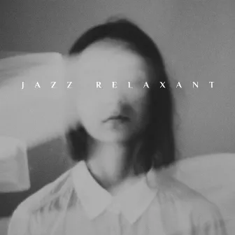 Jazz relaxant - Un voyage musical parfait pour toute la famille by Journée de Smooth Jazz