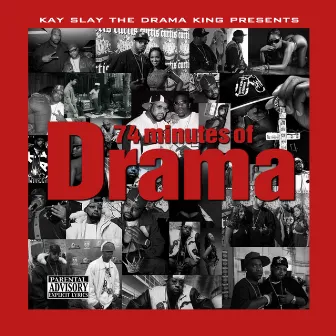 74 Minutes of Drama by Kay Slay - The Drama King