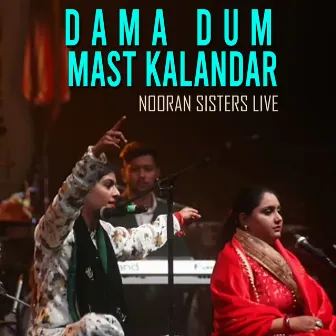 Dama Dum Mast Kalandar Nooran Sisters Live by Nooran Sisters