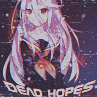 DEAD HOPES by toshirogang