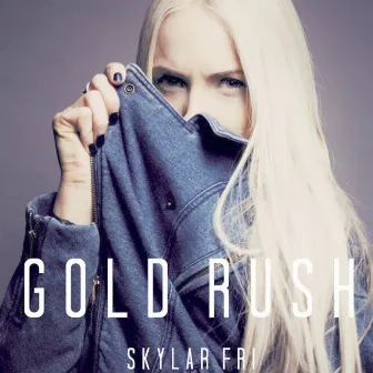 Gold Rush by Skylar Fri