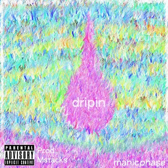 Dripin - EP by Manic Phase