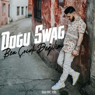 Ben Çocuk Değilim by Doğu Swag