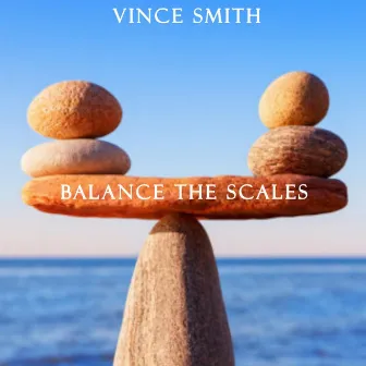 Balance the Scales by Vince Smith