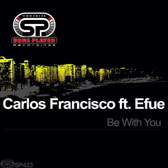 Be With You by Carlos Francisco