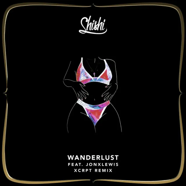 Wanderlust - XCRPT Remix