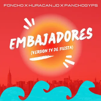 Embajadores (De Fiesta Version TV) by Huracan JD