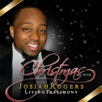 Christmas With Josiah Rogers & Living Testimony by Josiah Rogers