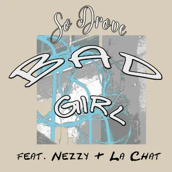 Bad Girl by So Drove