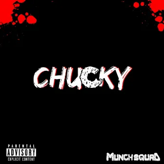 CHUCKY by Munch Squad