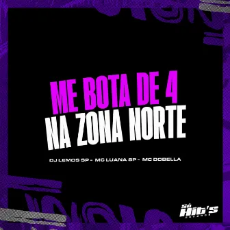 Me Bota de 4 na Zona Norte by Dj Lemos Sp