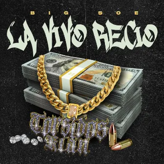 La Vivo Recio by Big Soe