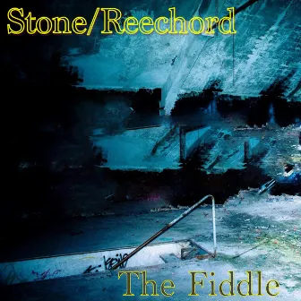 The Fiddle by Stone/Reechord