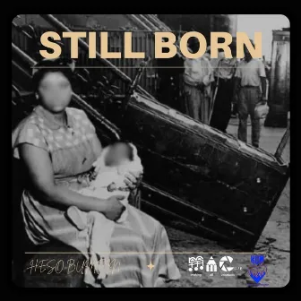 STILL BORN by Heso Bumpin