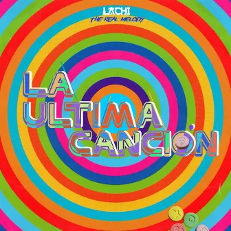 La Última Canción by Lachi The Real Melody