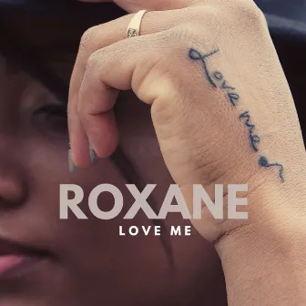 Love Me by Roxane