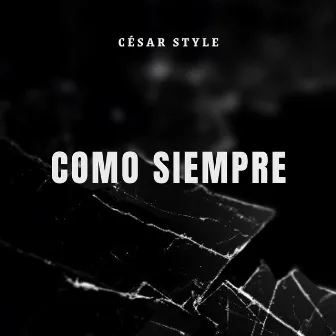 Como Siempre by César Style