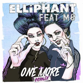 One More (Remixes) (feat. MØ) by Elliphant