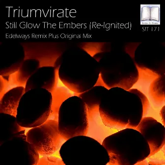 Still Glow The Embers (Re-Ignited) by Triumvirate