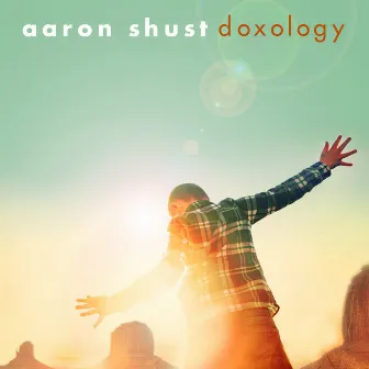 Doxology by Aaron Shust