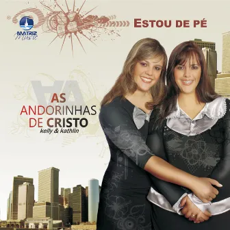 Estou de Pé by As Andorinhas de Cristo