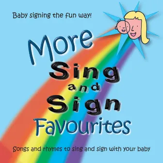 More Sing and Sign Favourites by Sasha Felix, Sing and Sign