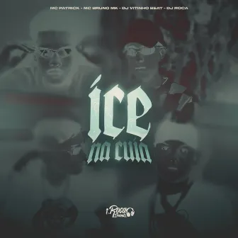 Ice na Cuia by Mc Patrick