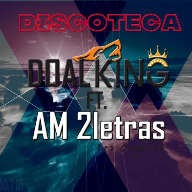 Discoteca (Doal King & AM 2Letras Los coyotes Reggaeton 2022)