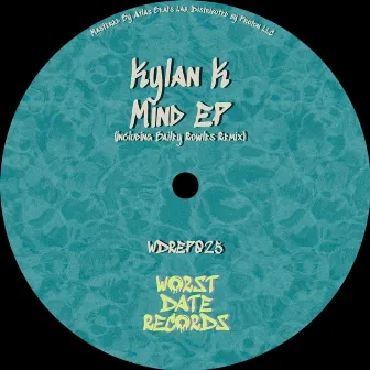 Mind (Including Bailey Rowles Remix) by Kylan K