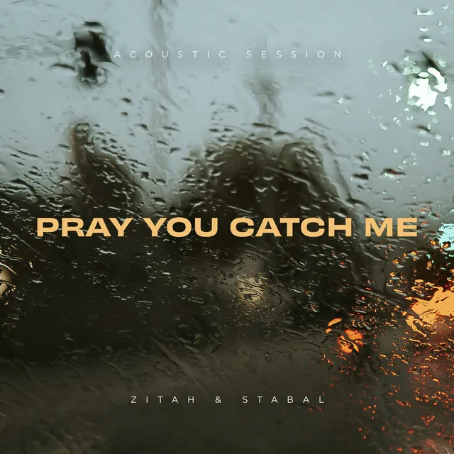 Pray You Catch Me - Acoustic Session