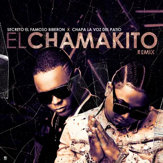 El Chamakito (Remix) by Chapa La Voz Del Patio