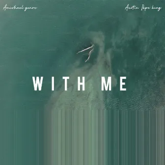 With me by Amichael Genre