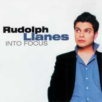 Into Focus by Rudolph Llanes