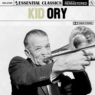 Essential Classics, Vol. 105: Kid Ory by Kid Ory