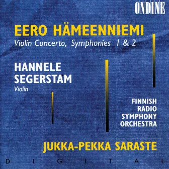 Hämeenniemi: Violin Concerto; Symphony No. 1; Symphony No. 2 by Eero Hämeenniemi