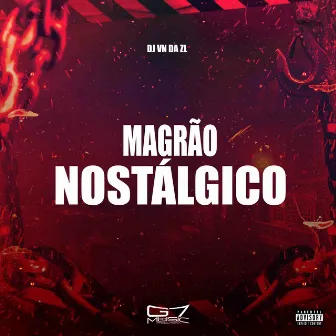 Magrão Nostálgico by DJ VN DA ZL