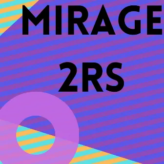 2RS by Mirage