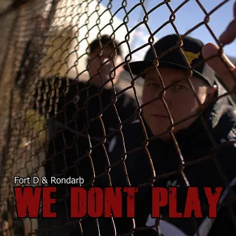 We Don't Play by Rondarb