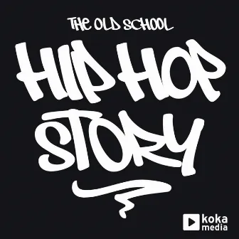 Hip Hop Story: the Old School by James Edjouma