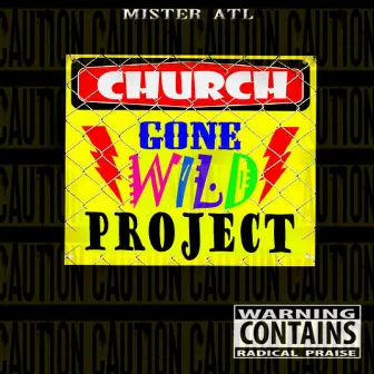 Church Gone Wild Project by Mister Atl