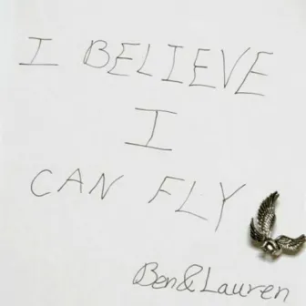 I Believe I Can Fly (W. Lauren Fogel [Acoustic] by Ben Granot