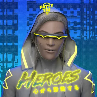 Heroes by Patty Tiu