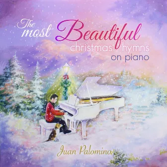 The Most Beautiful Christmas Hymns on Piano by Juan Palomino