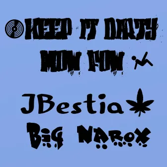 Keep it dirty mow fow by Jbestia