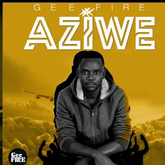 Aziwe by Gee Fire